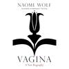 VAGINA: A NEW BIOGRAPHY An Astonishing New Work That Radically Changes How