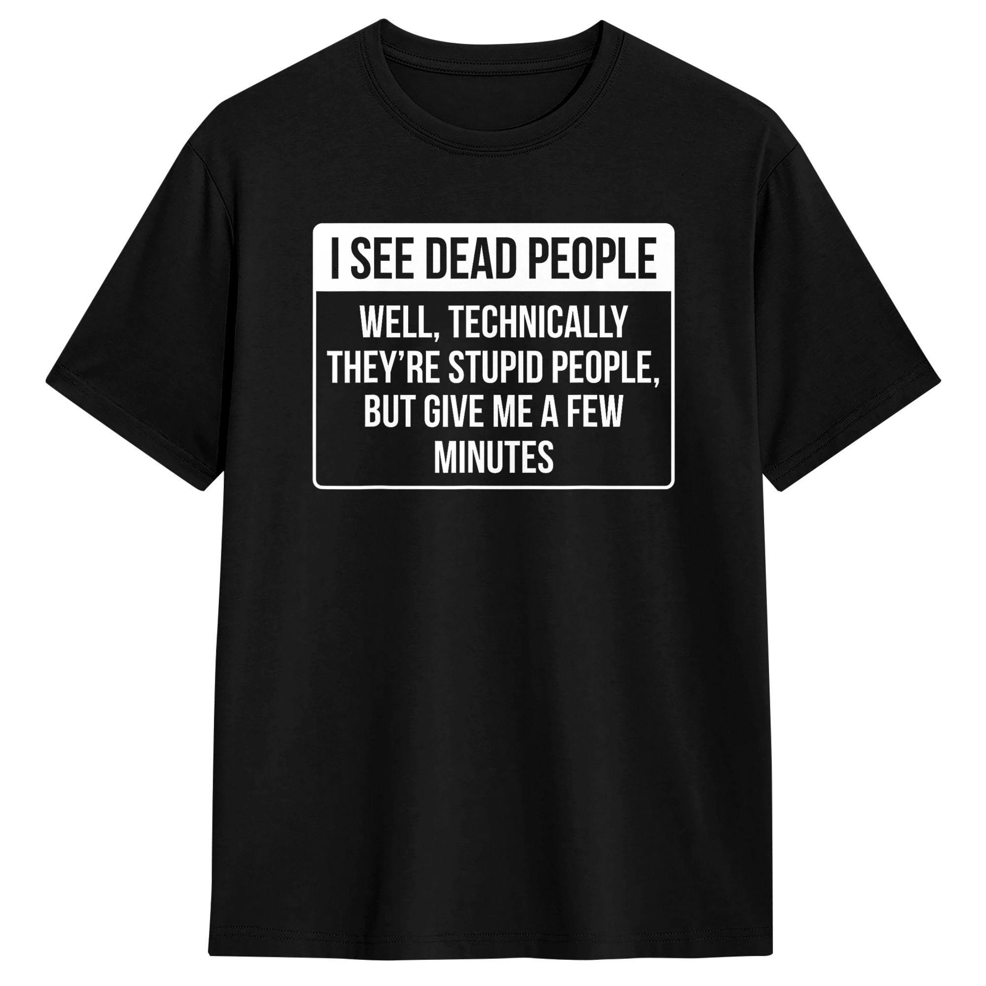 

I See Dead People letter T Shirt Men Pure Cotton Funny T-Shirts O Neck Tee Shirt Short Sleeve Tops Unique 5XL різнокольоровий