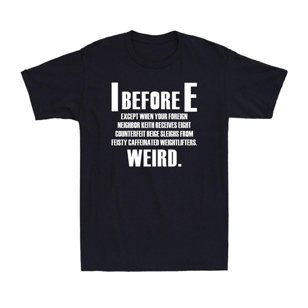 I Before E Funny English Grammar Exceptions To The Rule Gift Men s T-Shirt S
