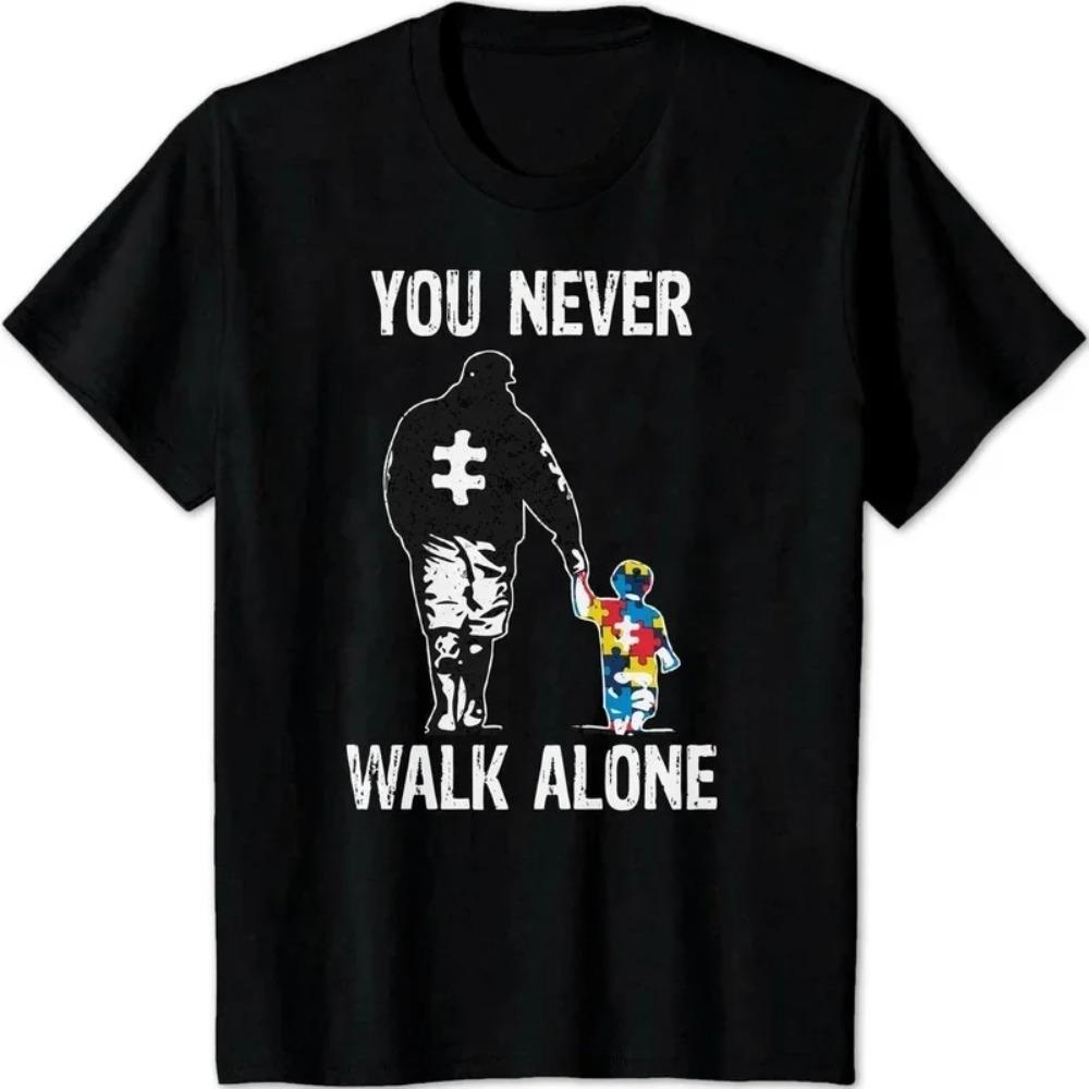 Autism Awareness Day 2022 Shirt You Never Walk Alone T-Shirt Dad Daddy and Son Funny Gift AUTISM Black T Shirts