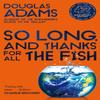 So Long and Thanks for All the Fish by Douglas Adams Paperback Book 9781529034554