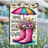 "April Showers Bring May owers"-12x18inDouble-Sided Garden ag-LIGHTWEIGHT FCCE ZZA WWL EEL