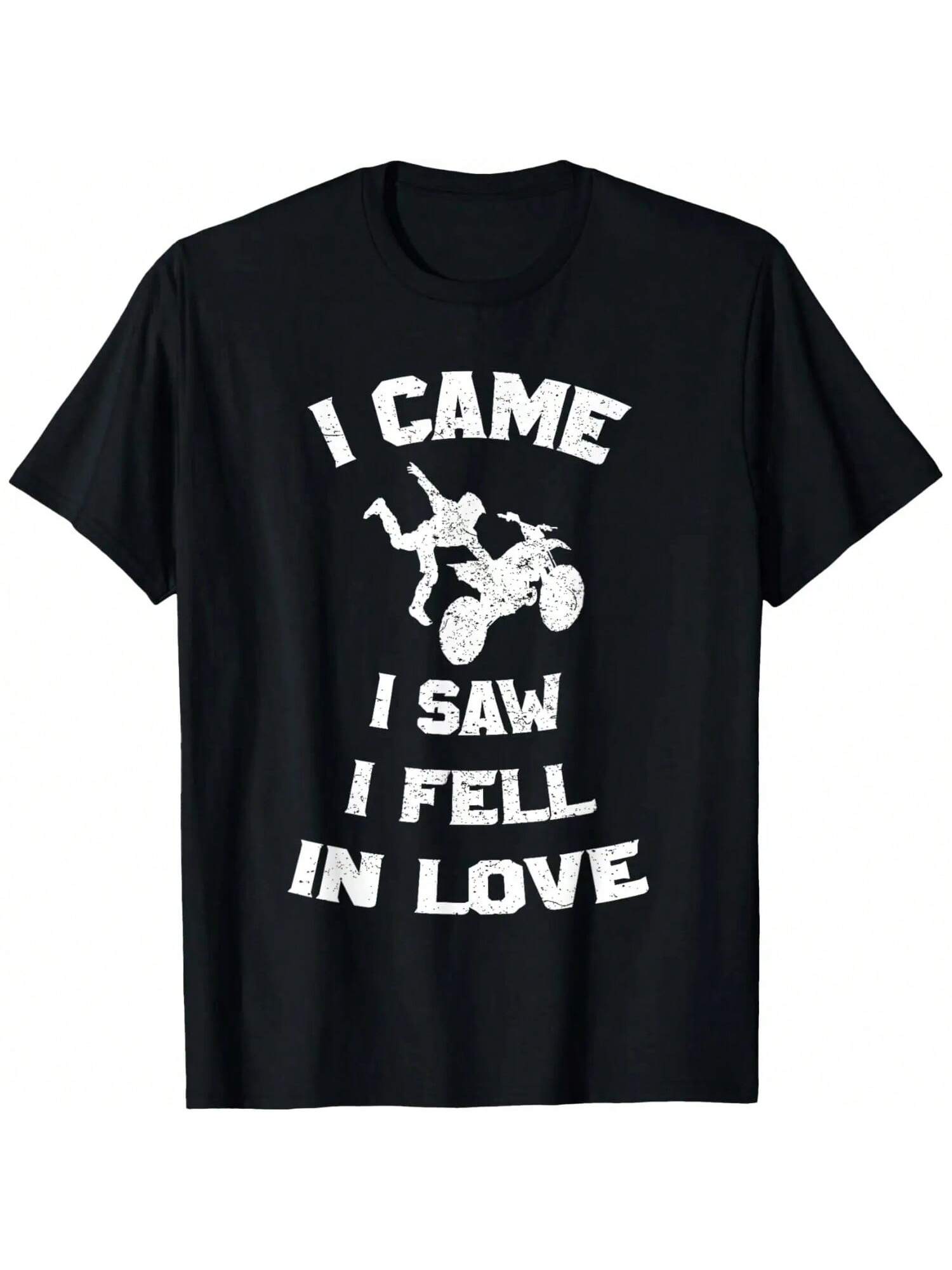 I Came I Saw I Fell In Love With Motocross T-Shirt Funny S