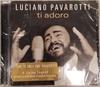 CD LUCIANO PAVAROTTI  Ti Adoro 4750002 Decca 2003 US Latin Used