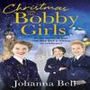 Christmas with the Bobby Girls by Johanna Bell Paperback Book 9781529334227