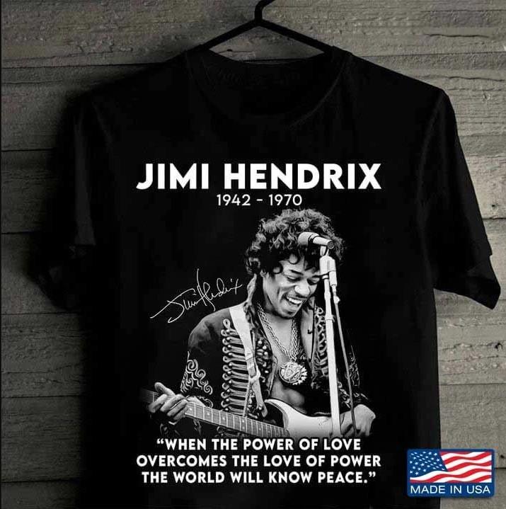 Jimi Hendrix When The Power Of Love T-shirt size S-5XL XXXL