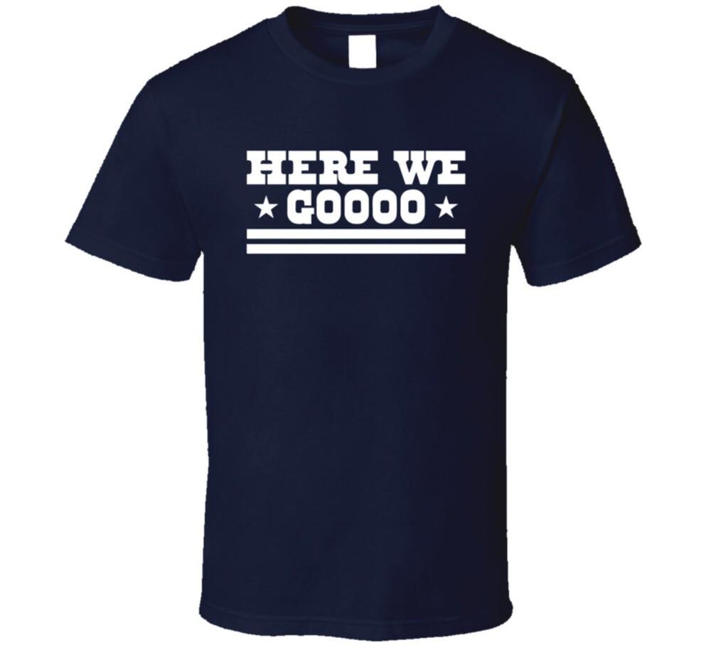 

Here We Goooo T Shirt 4XL
