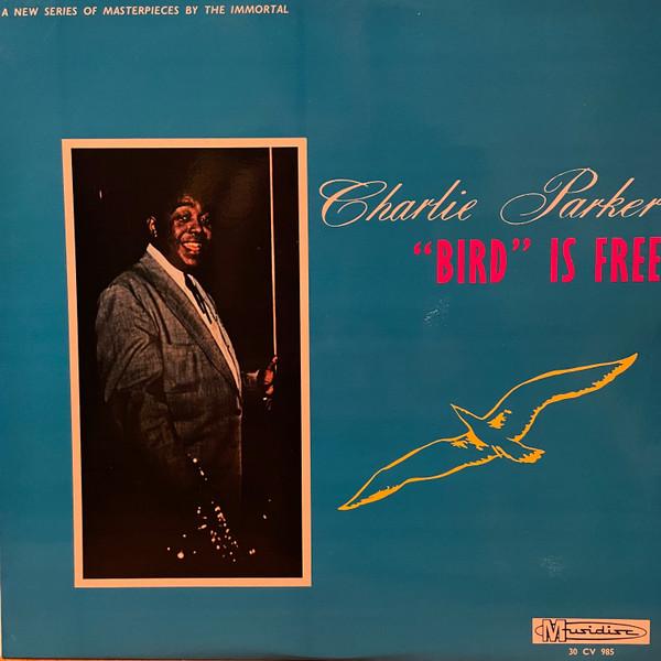 

LP Record CHARLIE PARKER - bird Is Free 30CV985 MUSIDISC France Jazz Used