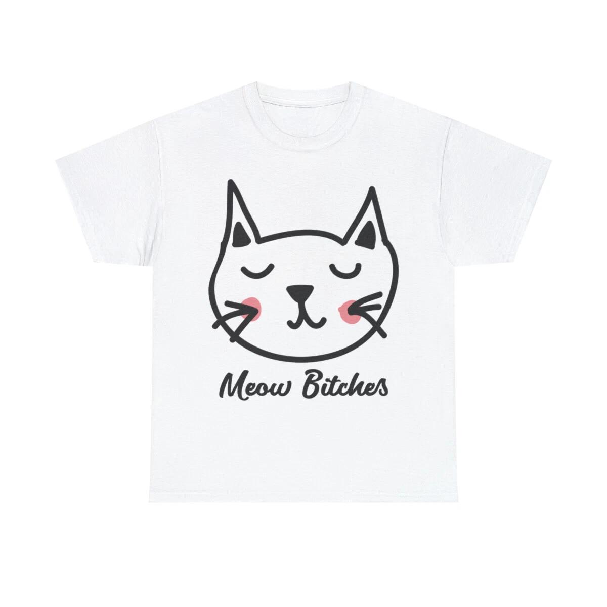 Cat Meow Bitches Unisex Cotton T-Shirt S