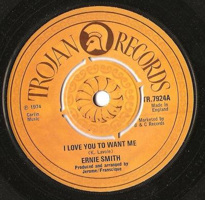 7inch Record ERNIE SMITH - I Love You To Want Me TR7924 Trojan Records 1974 UK Reggae, Ska & Dub Used