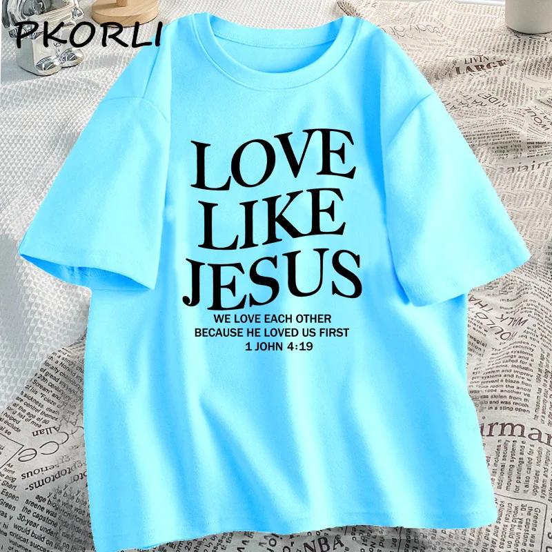 

Love Like Jesus Christian Tshirts Faith Based Religious T-shirt Casual Short Sleeve Woman Clothes Streetwear O Neck Clothing S