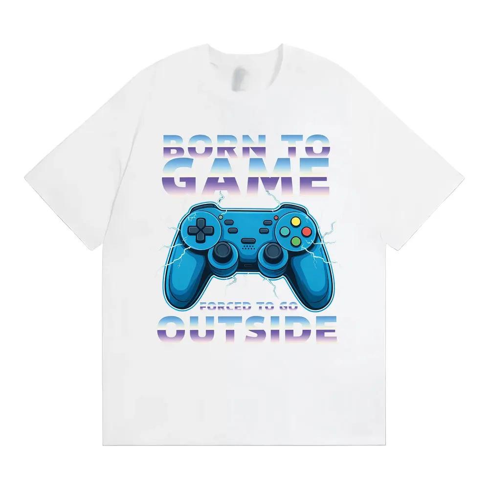 Born To Game Forced To Be Outside Funny Gamer Tee Shirt Unisex Women Fashion Humor Vintage Tshirts Cotton Casual Oversized Tshirt