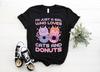 Just a Girl Who Loves Cats and Donuts T-Shirt, Donuts TShirt, Cats Tee, Birthday Present, Funny Donuts Cats, Girls Donuts Cats, Donuts Gifts