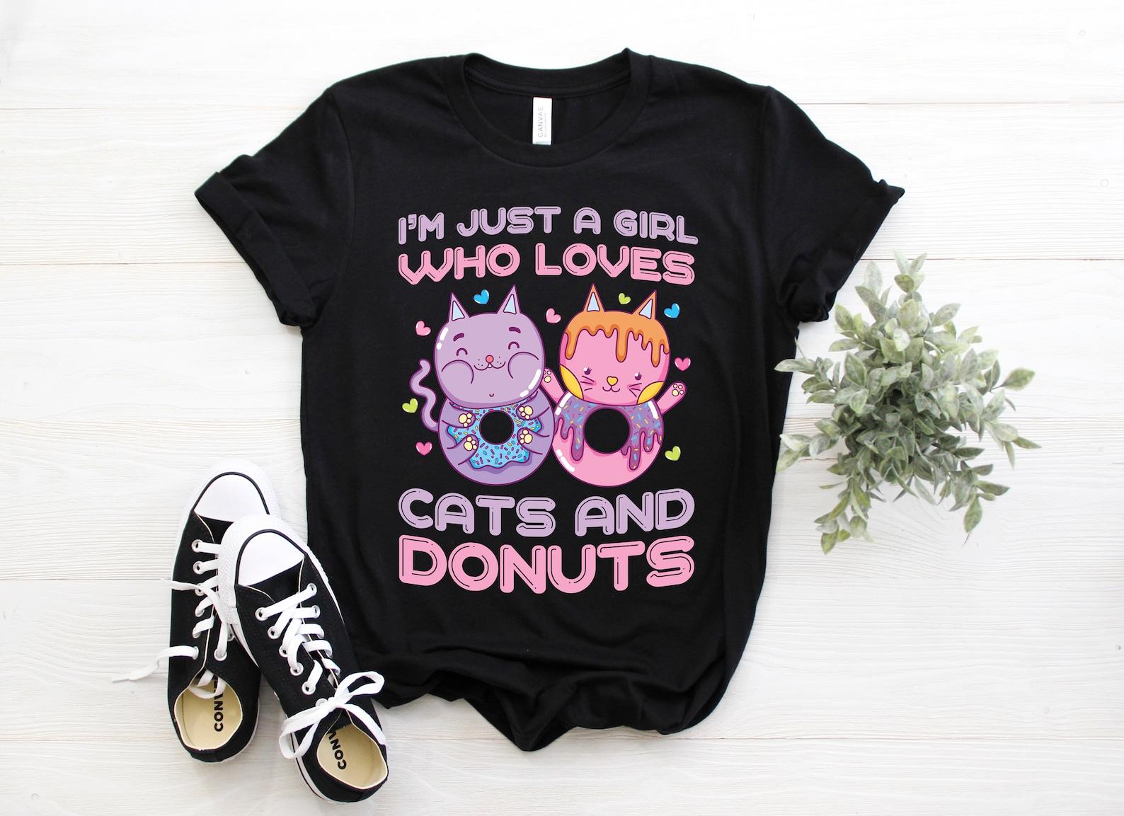 Just a Girl Who Loves Cats and Donuts T-Shirt, Donuts TShirt, Cats Tee, Birthday Present, Funny Donuts Cats, Girls Donuts Cats, Donuts Gifts 150