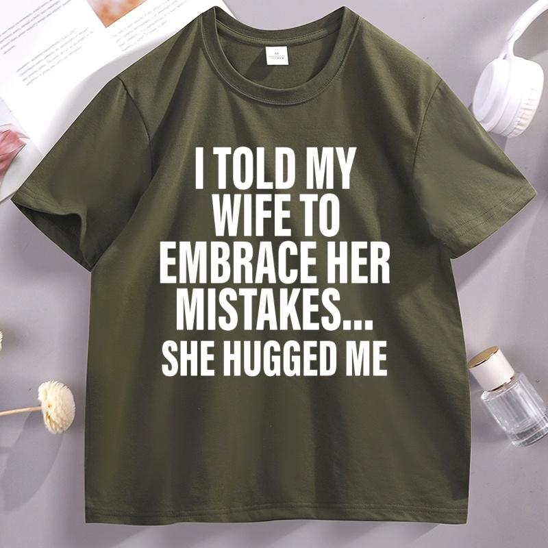 I Told My Wife Funny T-Shirt Hubby Love Husband T Shirt Casual Cotton Short Sleeve Round Neck Tshirt Streetwear Loose Clothes