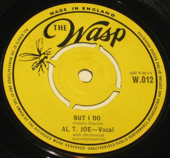 7inch Record AL T. JOE - But I Do / Stop, Look And Listen W012 WASP 1962 UK Blues Used