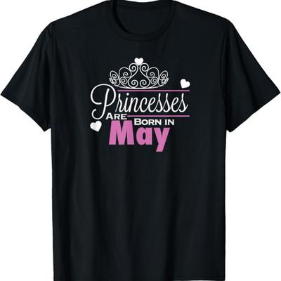 Princesses Are Born In May T-Shirt