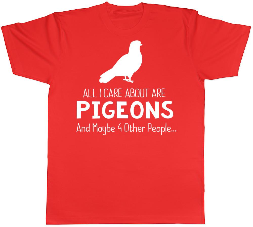 All I Care about are Pigeons are maybe 4 other people Unisexs Unisexs TShirt S