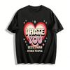 T I HATE YOU LESS THAN OTHER PEOPLE Pure Cotton T-shirt