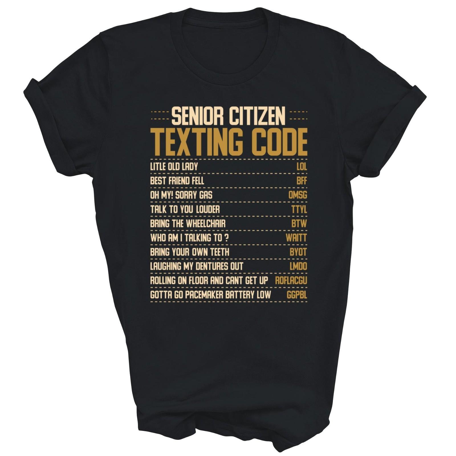 Senior Citizen Texting Code Old People Senior Citizen Unisex Shirt Gift XXXXL