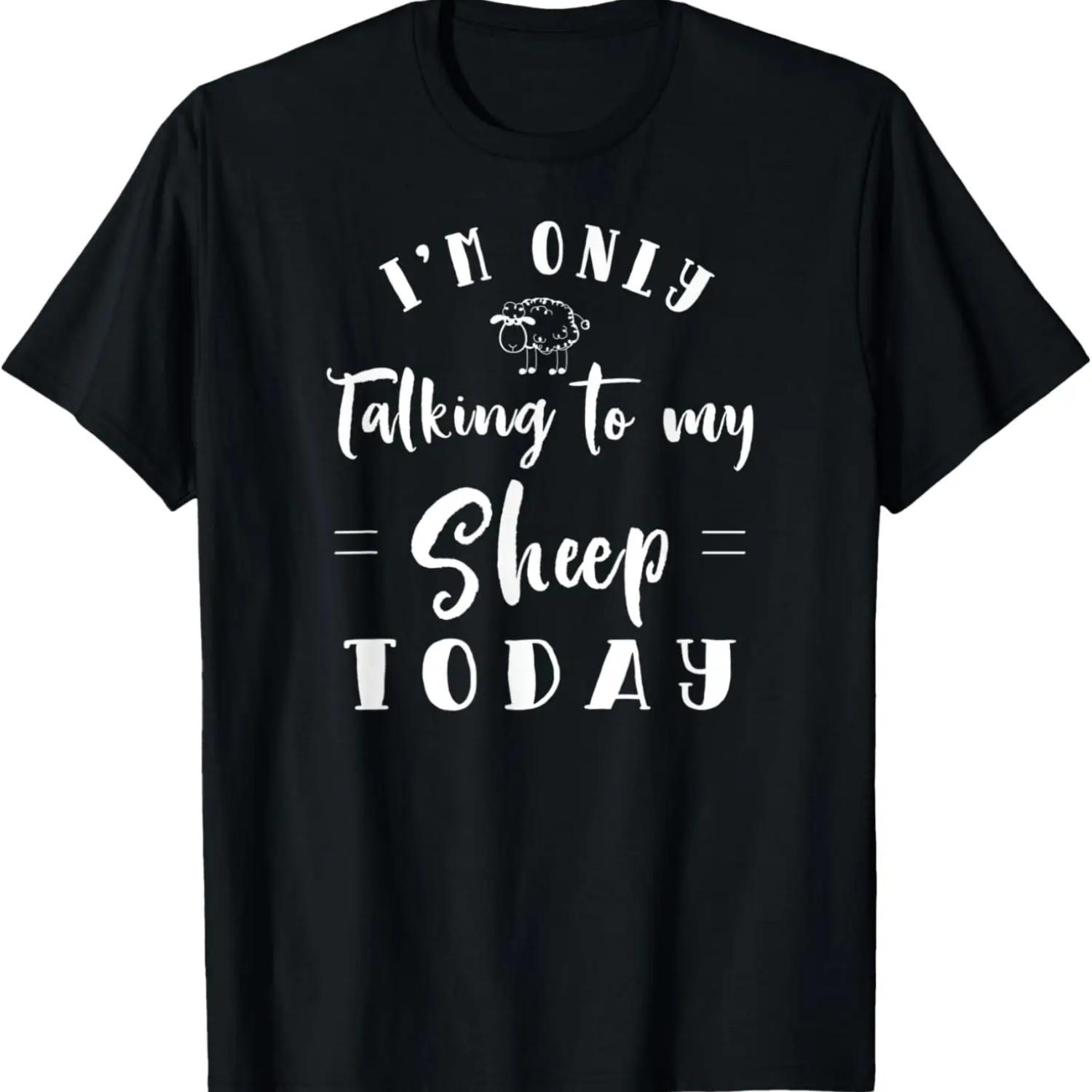 

I m Only Talking To My Sheep Today - Cute Sheep Lover Gift T-Shirt S чёрный