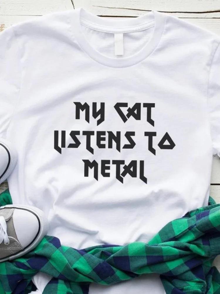Women T Shirt My Cat Listens To Metal Letter Print Tshirt Women Short Sleeve O Neck Loose T-shirt Ladies Causal Tee Shirt Tops