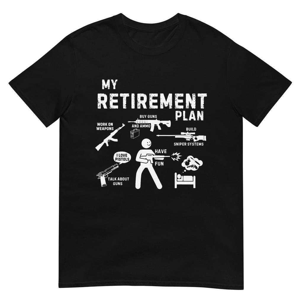 My Retirement Plan Work On Weapons by Guns and Ammo Funny T-Shirt