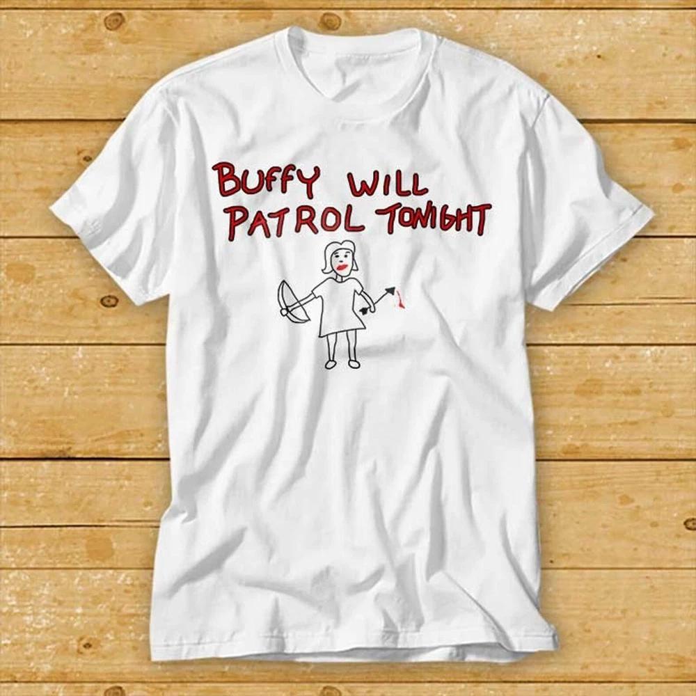Buffy Will Patrol Tonight Tshirt The Vampire Funny Cool Gift Top Tee 2136 S