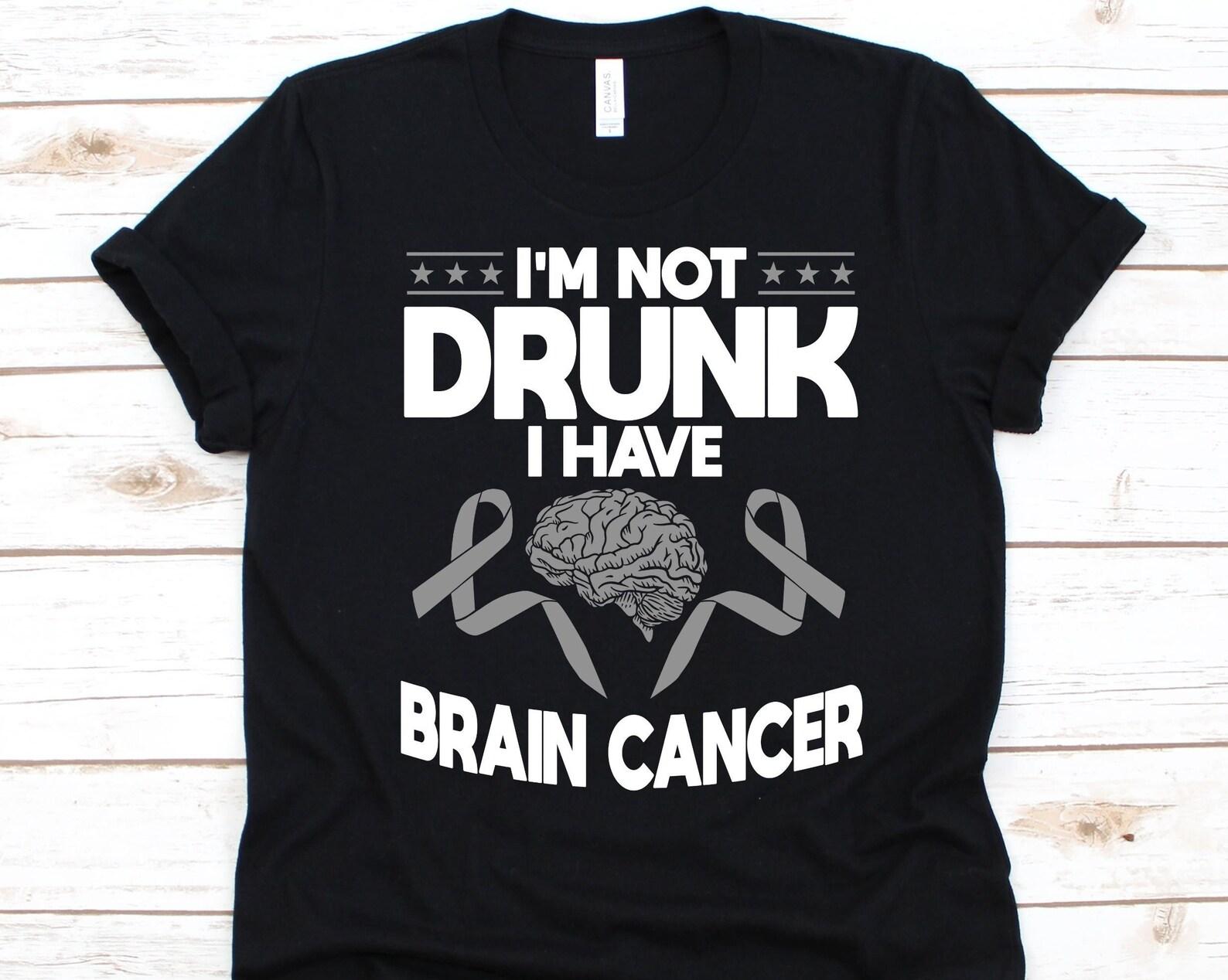 I m Not Drunk I Have Brain Cancer Shirt, Brain Cancer Awareness, Gray Ribbon Design, Brain Tumor Fighter, Cancer Warrior, Brain Graphic XL