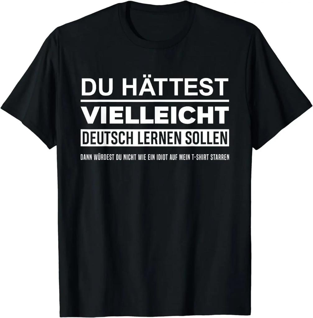 NEW LIMITED Maybe You Should Have Learned GerUnisex Funny GerUnisexy Deutsch TShirt long or short sleeves