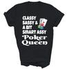 Classy Sassy And A Bit Smart Assy Poker Unisex Shirt Gift T-Shirt