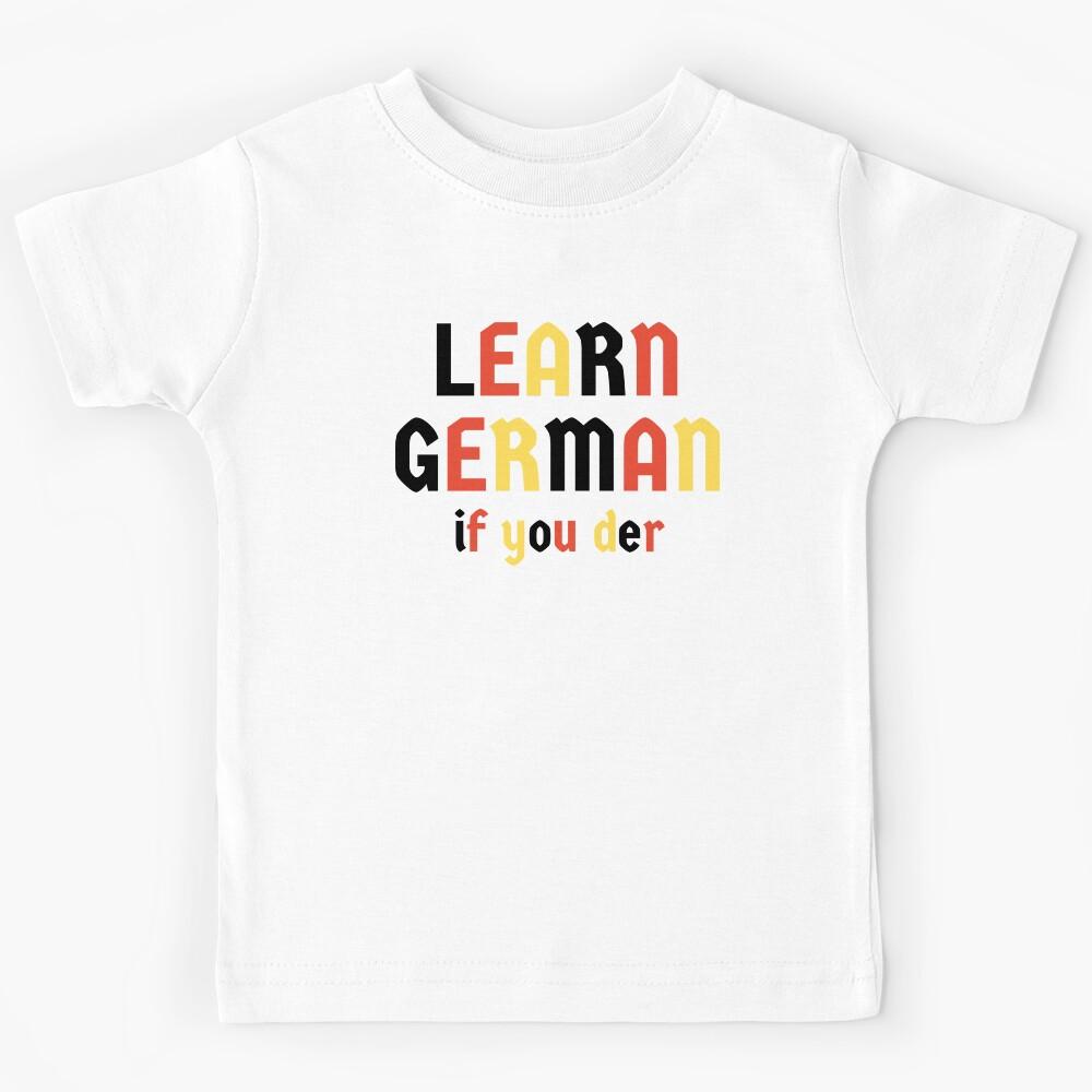 Deutsch Lernen Learn German if you der Funny Kids T-Shirt 110