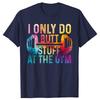 Funny Do Butt Stuff At The Gym 100% Cotton T-shirts Men Women's Fashion Casual Tshirt Loose Oversized Streetwear T Shirt