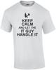 Keep Calm And Let The It Guy Handle It T-Shirt