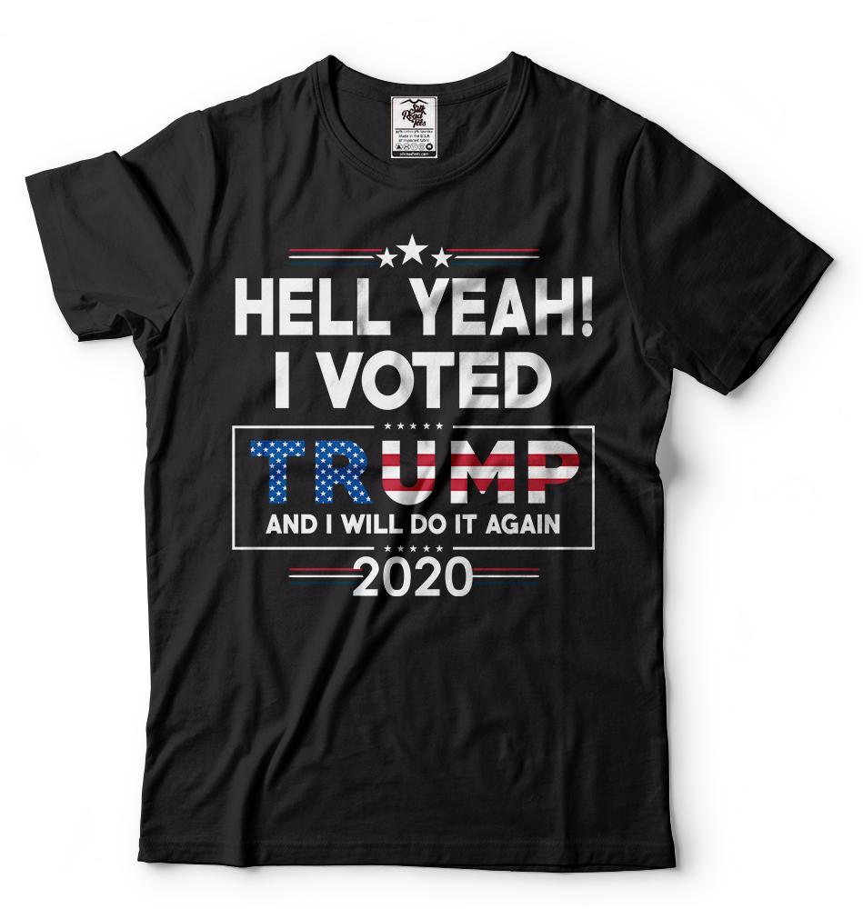 Donald Trump President Tshirt Funny 2024 Elections Hell Yeah I Voted For Trump