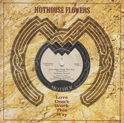 7inch Record HOTHOUSE FLOWERS - Love Don't Work This Way MUM7 Mother Records 1987 UK Rock Used