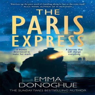 The Paris Express by Emma Donoghue Hardback Book 9781035057269