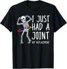 I Just Had A Joint Hip Replacement Tee Gift Unisex T-Shirt