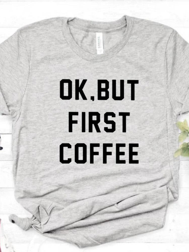 Dámské tričko OK ALE NEJPRVE KÁVA Potisk písmen Tričko Dámské Krátký rukáv Kulatý výstřih Volné tričko Dámské Ležérní tričko