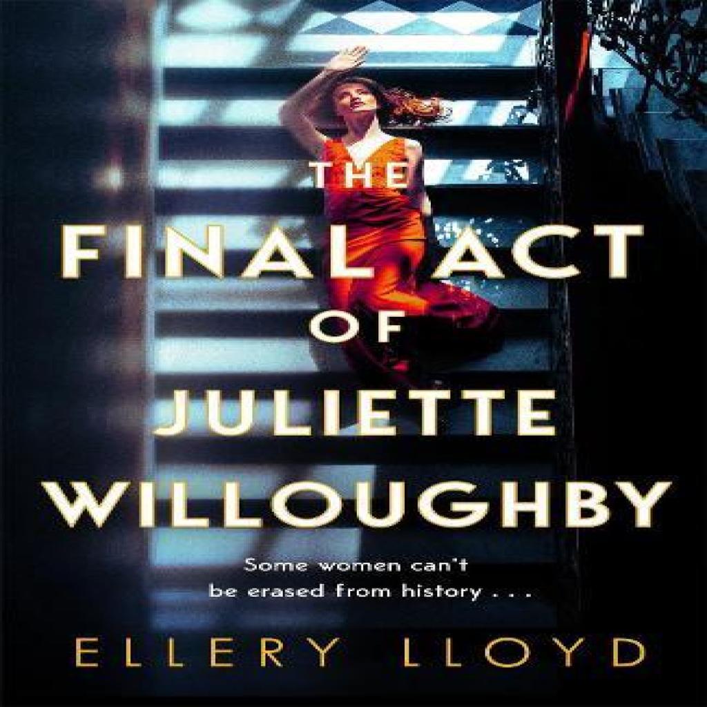 The Final Act of Juliette Willoughby by Ellery Lloyd Hardback Book 9781035020805