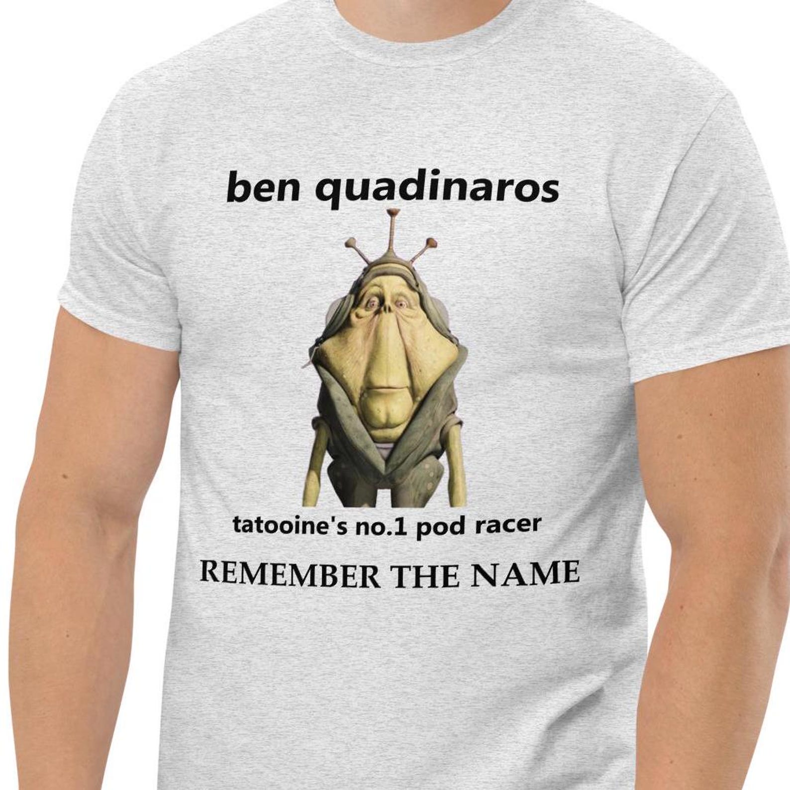 Ben Quadinaros Shirt, Funny Viral Meme Tee Pod Racing Champion M