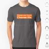 Choose Your Future Choose Life Trainspotting T Shirt Cotton Men Women DIY Print Quote Text Voice Off Motivation Orange