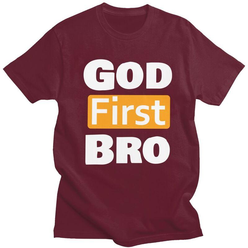 Custom Fashion God First Bro T Shirts Men Short Sleeve Humor Joke Sarcastic Quote Tshirt Casual Tee Slim Fit Tshirt Merch