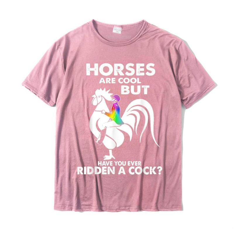 Horses Are Cool But Have You Ever Ridden A Cock T-Shirt Family Top T-Shirts Plain Tops & Tees Cotton Young Casual
