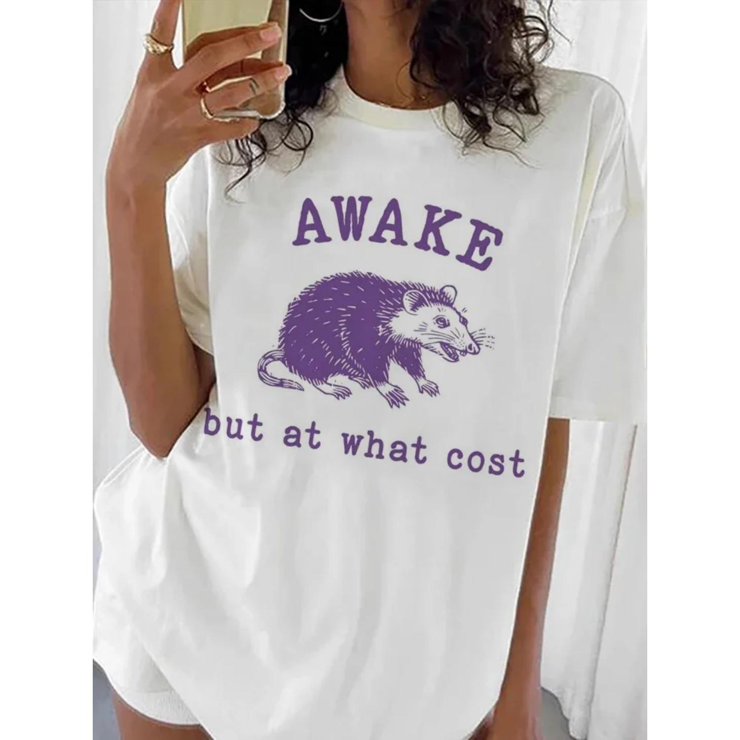 Awake But At What Cost Funny Opossum Funny Printed Women T-Shirt Fashion Casual Short Sleeve O-Neck Personality Street Tee Cloth S