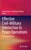 The Effective Civil-Military Interaction In Peace Operations : Theory and Practice Book