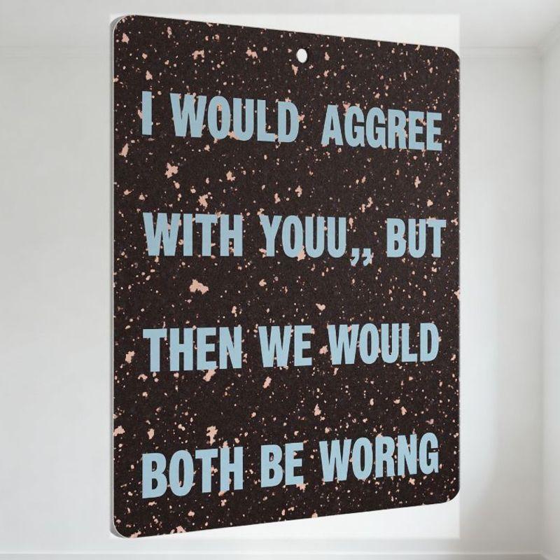 Я БЫ СОГЛАСИЛСЯ С ВАМИ,, НО ТОГДА МЫ ОБА БЫЛИ БЫ НЕПРАВЫ Неправильно написано WROONG Металлическая жестяная табличка, темно-коричневый фон с розовыми вкраплениями 20x30cm（7.8x11.8inch）