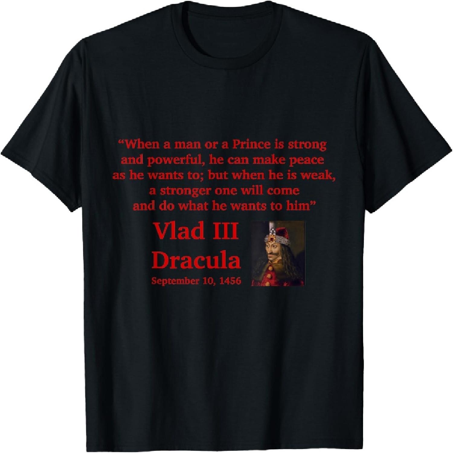 

Famous Dracula Quote - Vlad the Impaler t-shirt T-Shirt XXXXXL різнокольоровий