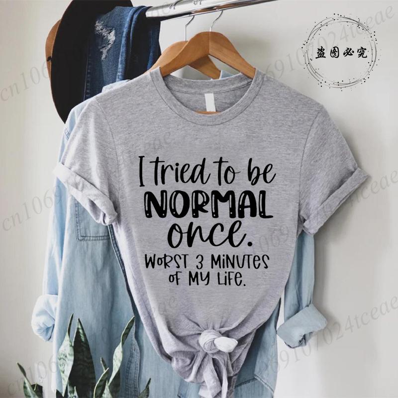I Tried To Be Normal Once Print Women T-Shirts Modal Tees Short Sleeve Trendy Fashion Tee Sports Clothes Casual Hip Hop Clothing