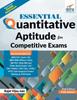The Essential Quantitative Aptitude for Competitive Exams Book